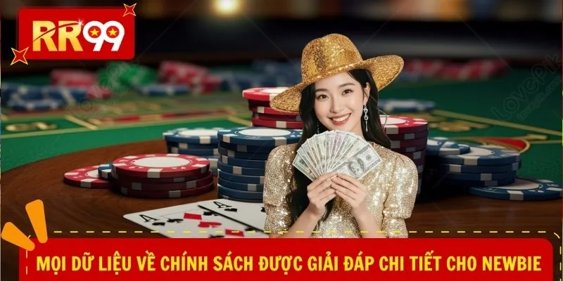 Mọi dữ liệu về chính sách được giải đáp chi tiết cho newbie